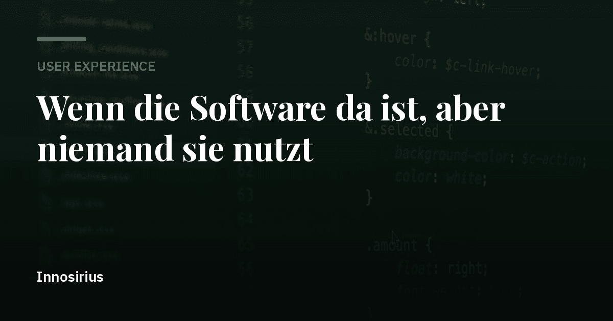 Wenn die Software da ist, aber niemand sie nutzt
