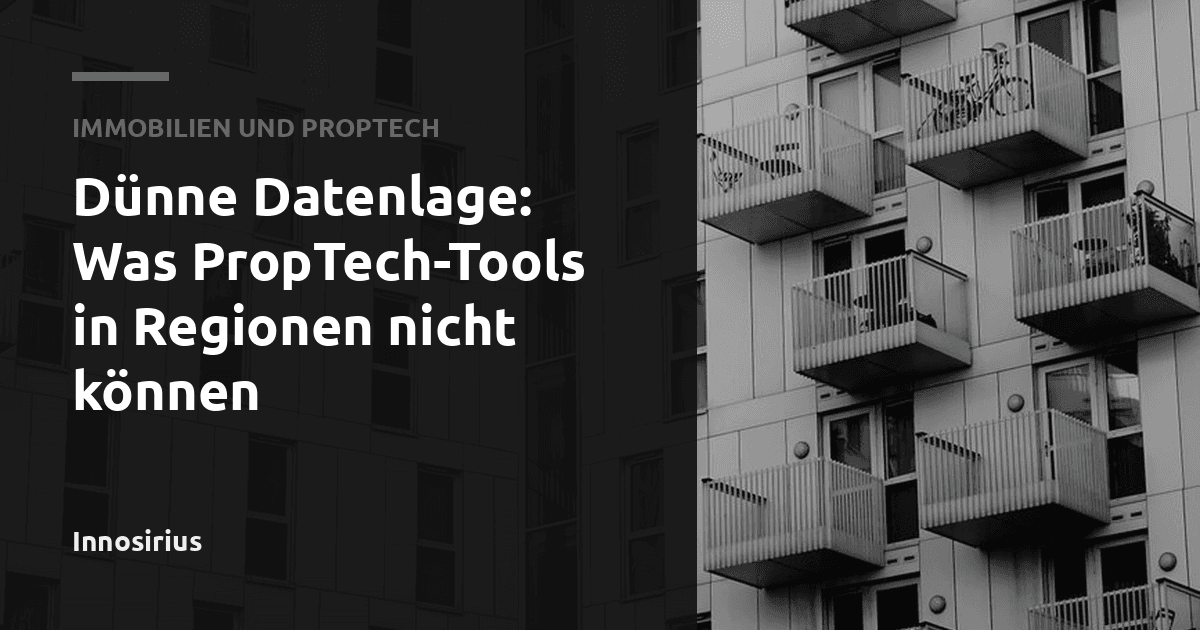 Dünne Datenlage: Was PropTech-Tools in Regionen nicht können
