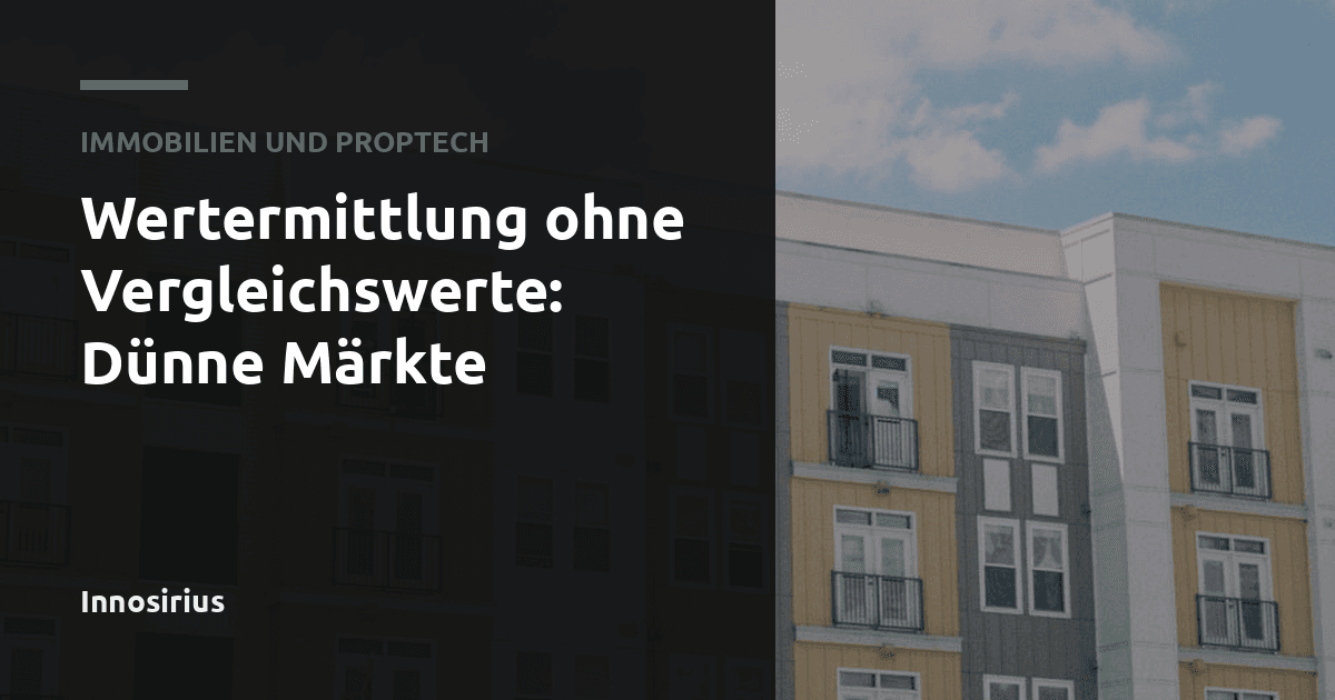 Wertermittlung ohne Vergleichswerte: Dünne Märkte