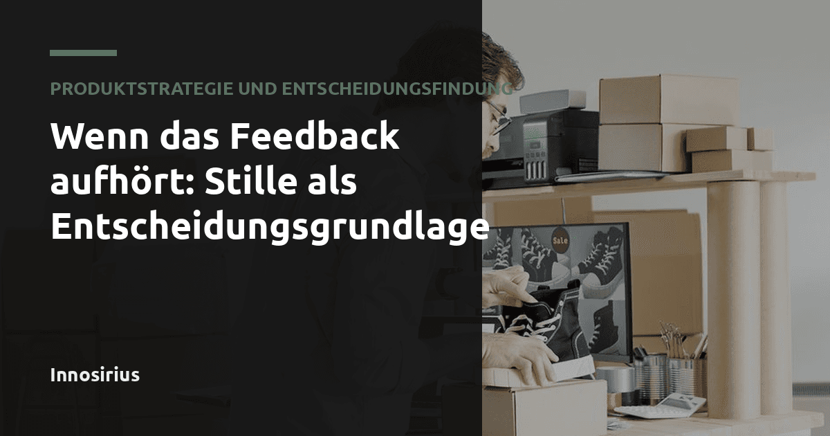 Wenn das Feedback aufhört: Stille als Entscheidungsgrundlage